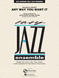 Any Way You Want It Jazz Ensemble sheet music cover